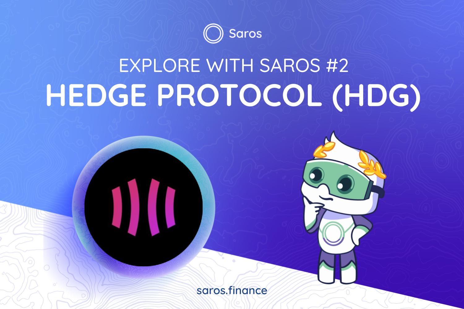 Explore with Saros #2: Everything you need to know about Hedge Protocol (HDG)