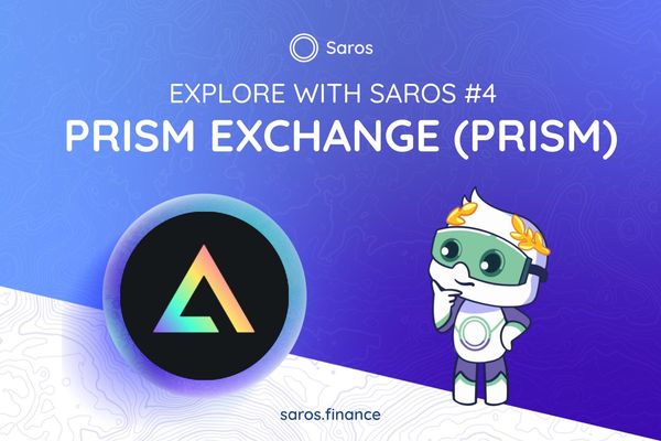 Explore with Saros #4: Everything you need to know about Prism Exchange (PRISM)